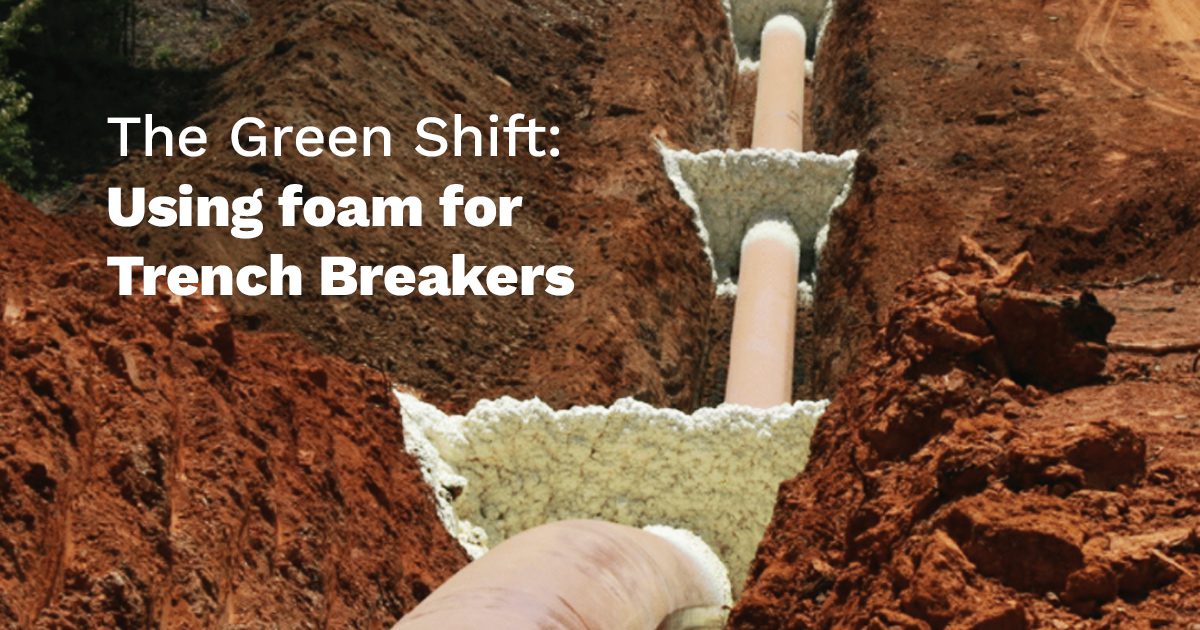 The Advantage of Foam Trench Breakers to Propel Your Pipeline